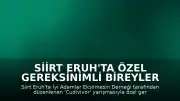 Siirt Eruh'ta Özel Gereksinimli Bireyler İçin 'Cudivivor' Yarışması Düzenlendi
