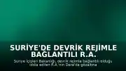 Suriye'de Devrik Rejimle Bağlantılı R.A. İsimli Şüpheli Gözaltına Alındı