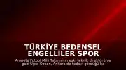 Türkiye Bedensel Engelliler Spor Federasyonu Başkanı Alpaslan Erkoç: "Ampute Futbol Eski A Milli Takımı Antrenörü Uğur Özcan'ın vefatını derin bir üzüntüyle öğrenmiş bulunuyoruz."
