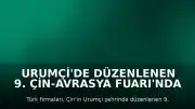 Urumçi'de Düzenlenen 9. Çin-Avrasya Fuarı'nda Türk Firmaları Yer Aldı