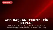 ABD Başkanı Trump: Çin Devlet Başkanı Şi, ABD’ye resmi ziyaret gerçekleştirecek