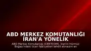 ABD Merkez Komutanlığı İran'a Yönelik Yeni Bir Saldırı Dalgası Başlatıldığını Duyurdu