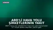 ABD'li Hava Yolu Şirketlerinin Yakıt Maliyetlerinde Yıllık Bazda Sert Artış