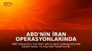 ABD'nin İran Operasyonlarında Kapsam Genişledi: Altyapı Hedef Alındı