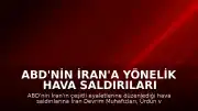 ABD'nin İran'a Yönelik Hava Saldırıları ve İran'ın Misilleme Operasyonları