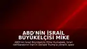 ABD'nin İsrail Büyükelçisi Mike Huckabee: "İsrail istihbaratı bu hafta bizim tarafı, başkanı ve yetkililerimizi, Başkan Trump'ı ortadan kaldırmak üzere tasarlanmış çok spesifik bir plan olduğu konusunda bilgilendirdi"