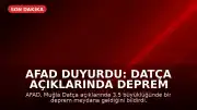 AFAD Duyurdu: Datça Açıklarında Deprem Meydana Geldi