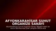 Afyonkarahisar Şuhut Organize Sanayi Bölgesi'nde Sucuk Fabrikasında Yangın