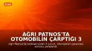Ağrı Patnos'ta otomobilin çarptığı 3 çocuk yaralandı; sürücü kaçtı