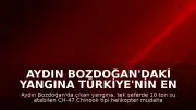 Aydın Bozdoğan'daki Yangına Türkiye'nin En Büyük Yangın Söndürme Helikopteri Müdahale Ediyor