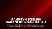 Bahreyn İçişleri Bakanlığı'ndan Halk'a Güvenli Bölgelere Yönelme Çağrısı