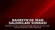 Bahreyn'de İran Saldırıları Sonrası Uyarı Sirenleri Devreye Girdi
