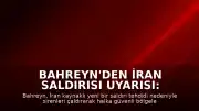 Bahreyn'den İran Saldırısı Uyarısı: Sirenler Çaldı