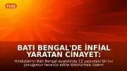 Batı Bengal'de İnfial Yaratan Cinayet: 12 Yaşındaki Kız Çocuğunun Cansız Bedeni Bulundu