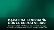 Dakar'da Senegal'in Dünya Kupası Vedası Üzüntüyle Karşılandı