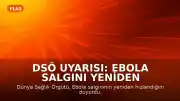 DSÖ Uyarısı: Ebola Salgını Yeniden Hızlandı, Can Kaybı 452'ye Ulaştı