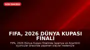 FIFA, 2026 Dünya Kupası Finali Sonrası Olaylar İçin Soruşturma Başlattı