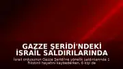 Gazze Şeridi'ndeki İsrail Saldırılarında Can Kayıpları ve Yaralanmalar Devam Ediyor