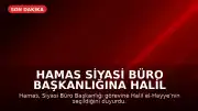 Hamas Siyasi Büro Başkanlığına Halil el-Hayye Seçildi