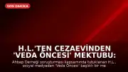 H.L.'ten Cezaevinden 'Veda Öncesi' Mektubu: Kumar Tutkusu ve Ahbap Bağışları Hakkında