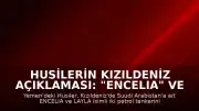 Husilerin Kızıldeniz Açıklaması: "ENCELIA" ve "LAYLA" İsimli Suudi Tankerleri Hedef Alındı