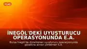 İnegöl'deki Uyuşturucu Operasyonunda E.A. Hakkında Karar Verildi