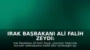 Irak Başbakanı Ali Falih Zeydi: Yolsuzluk İhbarlarına Maddi Ödül Uygulanacak