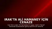 Irak'ta Ali Hamaney İçin Cenaze Töreni Düzenlendi