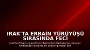 Irak'ta Erbain Yürüyüşü Sırasında Feci Kaza: 10 Ölü, 12 Yaralı
