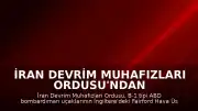 İran Devrim Muhafızları Ordusu'ndan İngiltere'deki ABD Üssüne Yönelik Tehdit