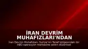 İran Devrim Muhafızları'ndan Suriye'deki ABD Operasyon Merkezine Saldırı İddiası
