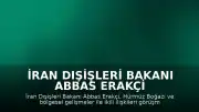 İran Dışişleri Bakanı Abbas Erakçi yarın Umman'a gidecek