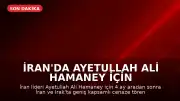 İran'da Ayetullah Ali Hamaney için Cenaze Törenleri Başlıyor