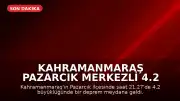 Kahramanmaraş Pazarcık Merkezli 4.2 Büyüklüğünde Deprem Meydana Geldi