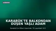 Karabük'te Balkondan Düşen Yaşlı Adam Hayatını Kaybetti