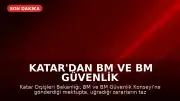 Katar'dan BM ve BM Güvenlik Konseyi'ne Mektup: Meşru Müdafaa Hakkımız Saklı