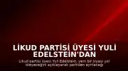 Likud Partisi Üyesi Yuli Edelstein'dan İstifa Sinyali: "Yeni Bir Siyasi Yola Çıkıyorum"
