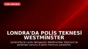 Londra'da Polis Teknesi Westminster Köprüsü'ne Çarptı: 5 Polis Yaralandı