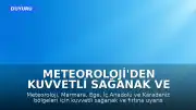 Meteoroloji'den Kuvvetli Sağanak ve Fırtına Uyarısı: Sıcaklıklar Düşüyor