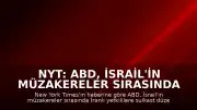 NYT: ABD, İsrail'in Müzakereler Sırasında İranlı Yetkililere Suikast Planladığı İddiasını Ele Aldı
