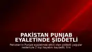 Pakistan Punjab Eyaletinde Şiddetli Yağışlar Can ve Mal Kaybına Yol Açtı