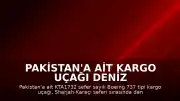 Pakistan'a ait kargo uçağı deniz üzerinde kayboldu: 5 mürettebatın akıbeti bilinmiyor