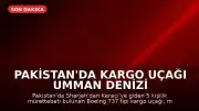 Pakistan'da Kargo Uçağı Umman Denizi Üzerinde Radardan Kayboldu