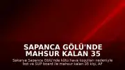 Sapanca Gölü'nde Mahsur Kalan 35 Kişi AFAD Tarafından Kurtarıldı