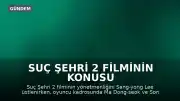 Suç Şehri 2 Filminin Konusu ve Oyuncu Kadrosu Hakkında Detaylar