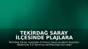 Tekirdağ Saray İlçesinde Plajlara Denize Girme Yasağı Getirildi