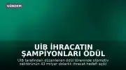 UİB İhracatın Şampiyonları Ödül Töreni: Otomotiv Sektöründe 43 Milyar Dolar Hedefi Belirlendi