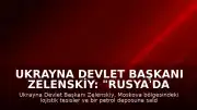 Ukrayna Devlet Başkanı Zelenskiy: "Rusya'da bazı lojistik tesisler ile bir petrol deposuna saldırı düzenledik"