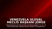 Venezuela Ulusal Meclis Başkanı Jorge Rodriguez: "Can kaybı 4 bin 930'a yükseldi"