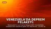 Venezuela'da Deprem Felaketi: Caraballeda'da Enkaz Altında Yaşam Mücadelesi